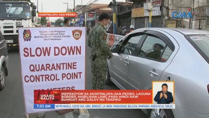 Inspeksyon sa Muntinlupa-San Pedro, Laguna border, mabilisan lang para hindi raw bumigat ang daloy ng trapiko | UB