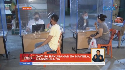 24/7 na bakunahan sa Maynila, nagsimula na | UB