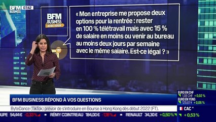 BFM Business avec vous :  L'entreprise peut-elle proposer à ses salariés de rester en 100% télétravail avec une baisse de rémunération ou venir au bureau avec deux jours par semaine avec le même salaire ? - 09/08