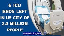 US: Only 6 ICU beds left in Texas' capital Austin with a population of 2.4 million | Oneindia News