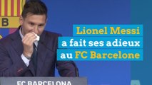 Lionel Messi fait ses adieux au FC Barcelone