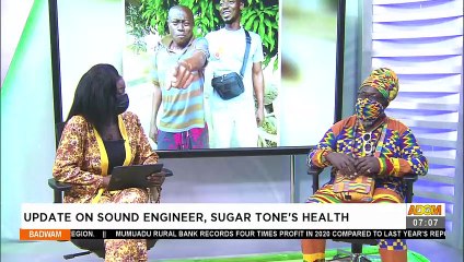 Update on Sound Engineer Sugar Tones Health- Badwam Ahosepe on Adom TV (9-8-21)