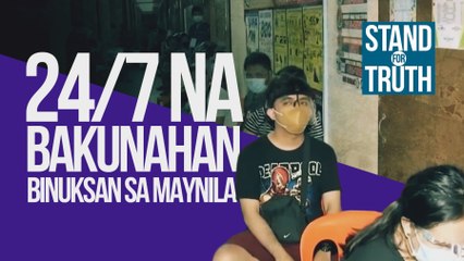 24/7 na bakunahan, binuksan sa Maynila | Stand for Truth