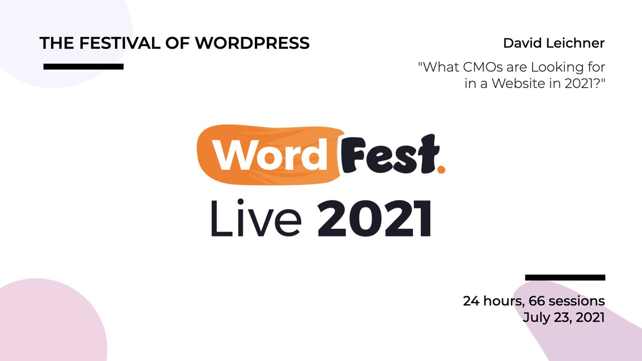 WordFest Live - David Leichner - What CMOs are Looking for in a Website in 2021