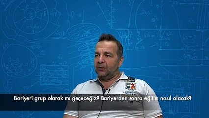 Bariyeri grup olarak mı geçeceğiz?_Bariyerden sonra eğitim nasıl olacak?