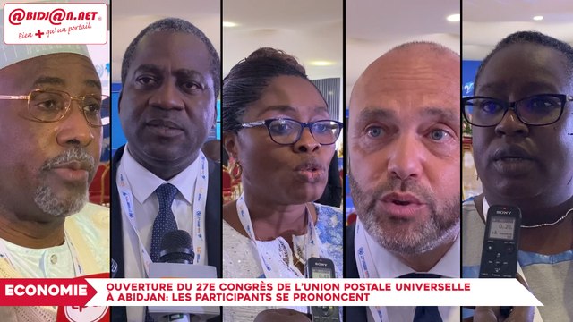 Ouverture du 27e congrès de l’Union Postale Universelle à Abidjan: les participants se prononcent