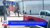 #Irapuato: comando armado asesinó a 8 personas