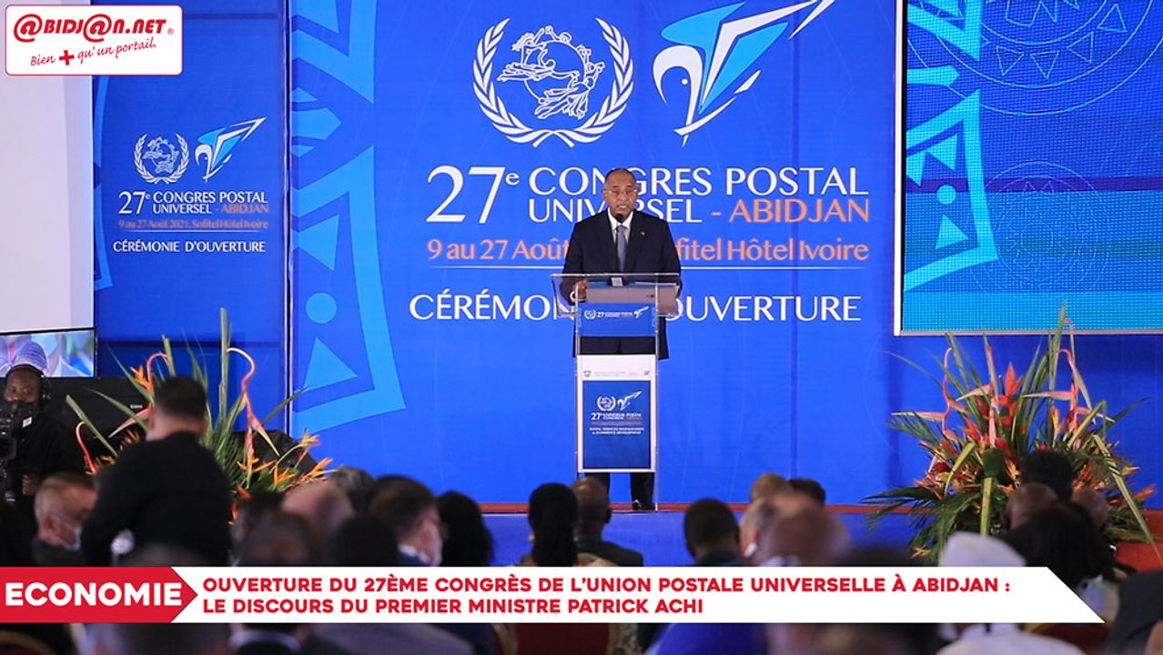 Ouverture du 27ème congrès de l’Union Postale Universelle à Abidjan - le discours du premier ministre Patrick Achi
