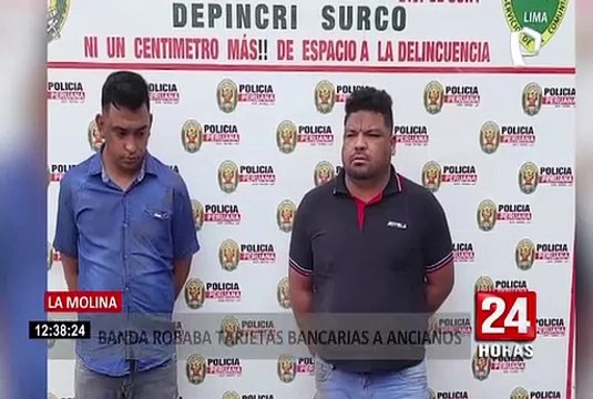 Cae banda que robaba tarjetas bancarias a ancianos en La Molina