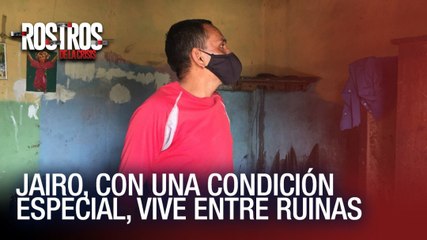 Jairo, con una condición especial, vive entre ruinas - Rostros de la Crisis