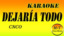 CNCO - Dejaría Todo - Karaoke / Instrumental / Lyrics / Letra