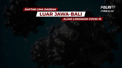 Daerah di luar Jawa-Bali alami kenaikan tajam Covid-19