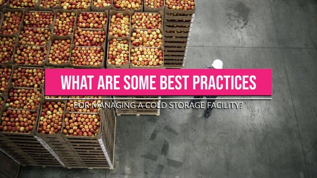 What Are Some Best Practices For Managing a Cold Storage Facility