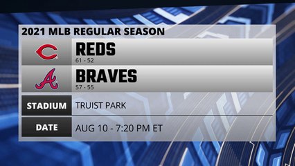 Reds @ Braves Game Preview for AUG 10 -  7:20 PM ET