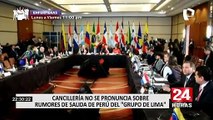 Cancillería no se pronuncia sobre rumores de salida de Perú del Grupo de Lima