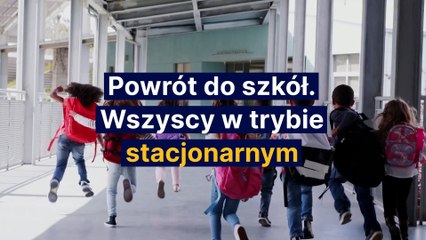 Powrót do szkół. Wszyscy w trybie stacjonarnym