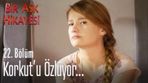 Cennet, Korkut'u özlüyor - Bir Aşk Hikayesi 22. Bölüm