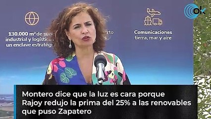Montero dice que la luz es cara porque Rajoy redujo la prima del 25% a las renovables que puso Zapatero