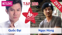 Lữ Khách 24 Giờ - Tập 289: Quốc Đại - Ngọc Hùng