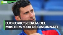 Novak Djokovic renuncia a jugar el Masters 1000 de Cincinnati