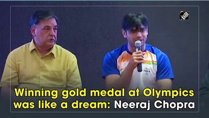 Winning gold medal at Olympics was like a dream: Neeraj Chopra