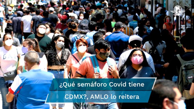 AMLO reitera semáforo naranja por Covid-19 en la CDMX, como lo declaró el gobierno de Sheinbaum