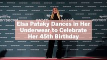 Elsa Pataky Dances in Her Underwear to Celebrate Her 45th Birthday in Her Latest Instagram Video