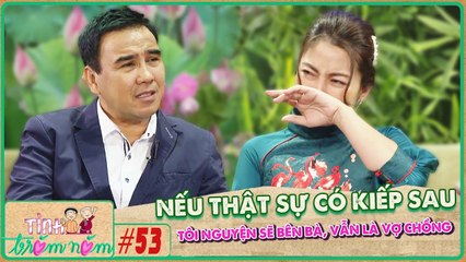 Tình Trăm Năm #53 I GIÔNG BÃO nào  cũng vượt qua, tình yêu sau HÀNG THẬP KỈ của ông bà GÂY XÚC ĐỘNG