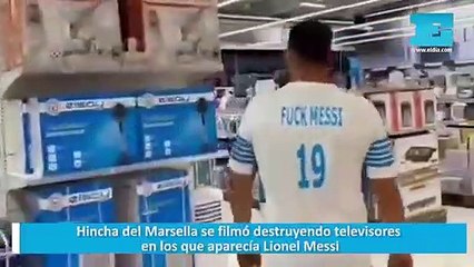 Hincha del Marsella se filmó destruyendo televisores en los que aparecía Lionel Messi