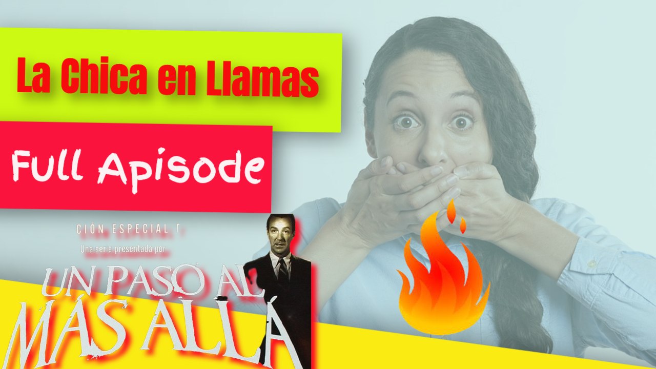 Un Paso al mas Alla - La Chica en LLamas