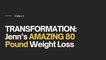 Weight Loss TRANSFORMATION - Jenn’s AMAZING 80 Pound Weight Loss