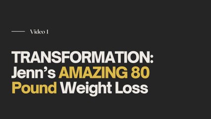 Weight Loss TRANSFORMATION - Jenn’s AMAZING 80 Pound Weight Loss