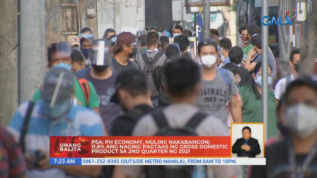 PSA: PH economy, muling nakabangon; 11.8% ang naging pagtaas ng gross domestic product sa 2nd quarter ng 2021 | UB