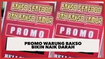 Viral Warung Bakso Tawarkan Promo yang Bikin Naik Darah, Publik: Marketing Dewa