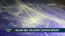 Hujan Abu Vulkanik Gunung Merapi Tutupi Rumah Hingga Pepohonan di Temanggung