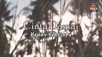 Hanny Tuheteru - Cinta Damai (Official Lyric Video)
