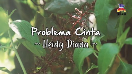 Heidy Diana - Problema Cinta (Official Lyric Video)