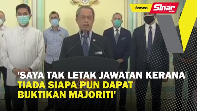 'Saya tak letak jawatan kerana tiada siapa pun dapat buktikan majoriti’