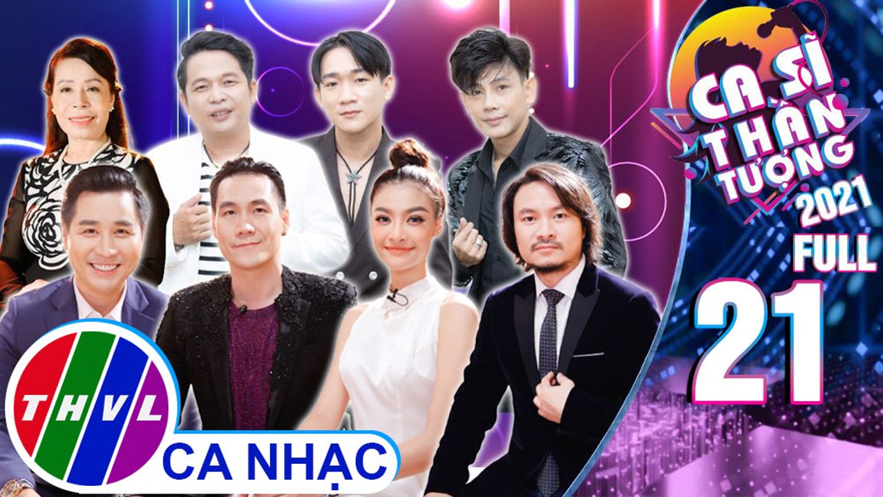 CaSCa sĩ thần tượng 2021 - Tập 21 FULL: Đêm gala - Minh Tâm, Chấn Hải,Văn Sĩ, Khánh Trần Rio