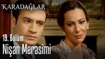 Nişan merasimi - Karadağlar 19. Bölüm