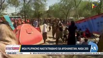 Opensiba ng Taliban sa Afghan Gov’t, nagpapatuloy; Mga Pilipinong nagtatrabaho sa Afghanistan, nasa 200; 60 Pilipino, nais umuwi ng bansa