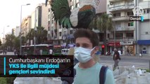Cumhurbaşkanı Erdoğan'ın YKS ile ilgili müjdesi gençleri sevindirdi