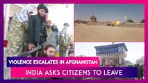 Afghanistan: Taliban Captures Eight Provincial Capitals, India Asks Its Citizens To Take First Flight Out