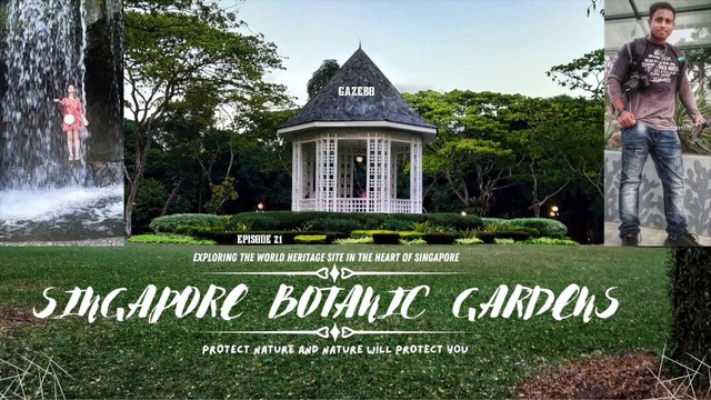Singapore Botanic Gardens - UNESCO World Heritage Site - Part 2 | The Untold Story of GAZEBO