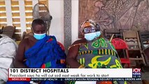 101 District Hospitals: President Akufo-Addo says he will cut sod next week - News Desk (11-8-21)