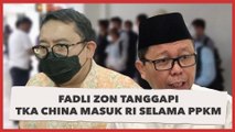 TKA China Masuk RI Selama PPKM, Fadli Zon: Lelah Kritik Terus, Mereka Dilindungi Penguasa