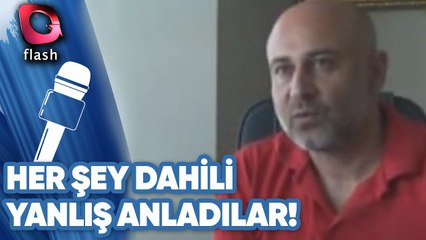 Her Şey Dahili Yanlış Anladılar!