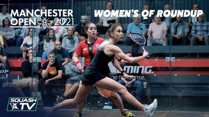 Squash: Manchester Open 2021 - Women's QF Roundup