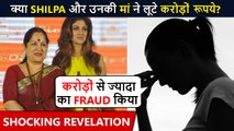 Victim's Shocking Revelations About Shilpa Shetty & Her Mom About Cheating Of Crores