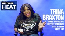 ​Trina Braxton Takes on BOSSIP’S Hottest Headlines Ever Written About Her| Headline Heat Ep 19